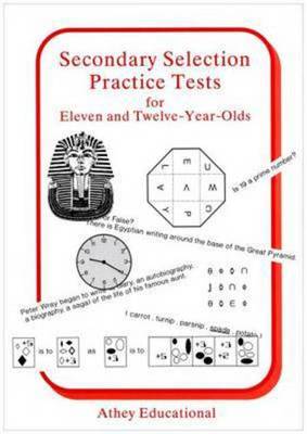 Secondary Selection Practice Tests for Eleven and Twelve-year-olds by Lionel Athey