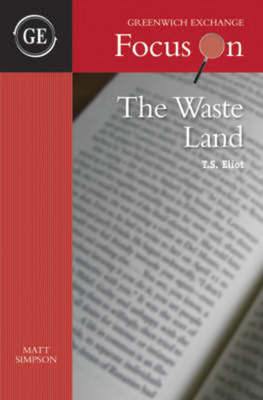 Focus on The waste land by TS Eliot by Matt Simpson