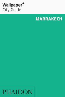 Wallpaper* City Guide Marrakech 2013 by Wallpaper*
