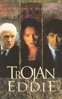 Trojan Eddie: A Screen Play (Screen and Cinema) | Billy Roche