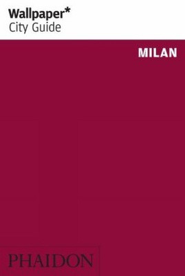 Wallpaper* City Guide Milan 2012 (2nd) - Wallpaper* | Paperback
