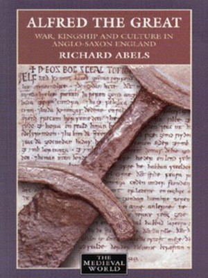 Alfred the Great by Richard Abels