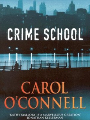 Crime School | Carol O'Connell