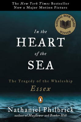 In the Heart of the Sea: The Tragedy of the Whaleship Essex | Nathaniel Philbrick