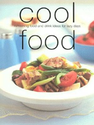 Cool Food: Refreshing Food and Drink Ideas for Lazy Days (Chunky Food series) (Cookery) | Murdoch Books