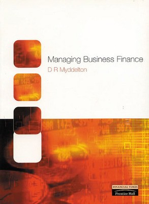 Managing Business Finance | Prof David R. Myddelton