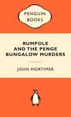 Rumpole and the Penge Bungalow Murders by John Mortimer