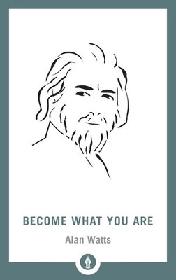 Become what you are by Alan Watts