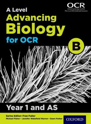 AS biology B advancing biology for OCR Student book by Dawn Wild