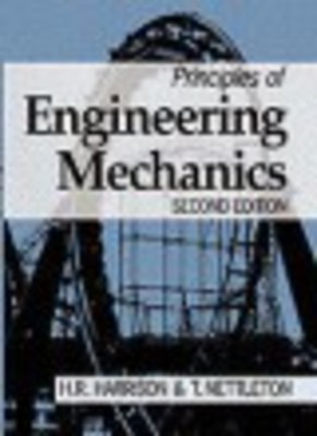 Principles of engineering mechanics by H. R Harrison