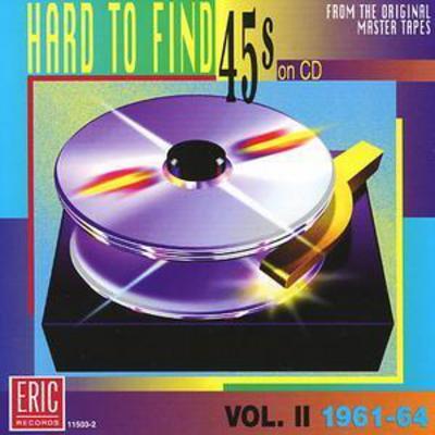 Various Artists - Hard to Find 45s On Cd - Vol 2: 1961 - 1964 CD Album - Used