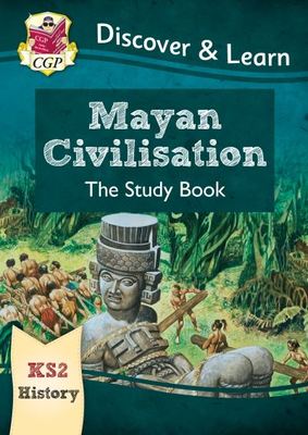 KS2 History Discover & Learn: Mayan Civilisation Study Book - CGP Books - Paperback - Used